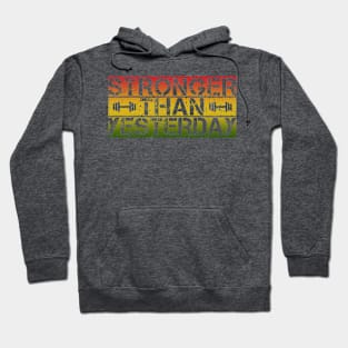 Stronger than yesterday Hoodie